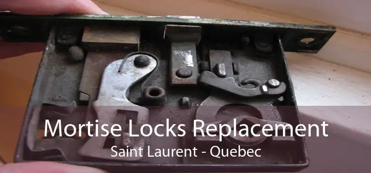 Mortise Locks Replacement Saint Laurent - Quebec