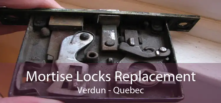 Mortise Locks Replacement Verdun - Quebec