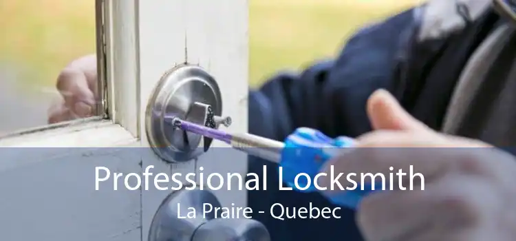 Professional Locksmith La Praire - Quebec