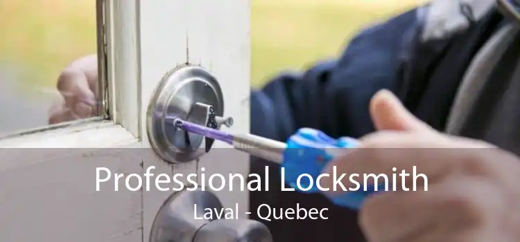 Professional Locksmith Laval - Quebec
