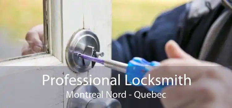 Professional Locksmith Montreal Nord - Quebec