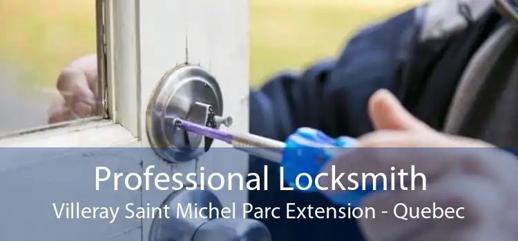 Professional Locksmith Villeray Saint Michel Parc Extension - Quebec