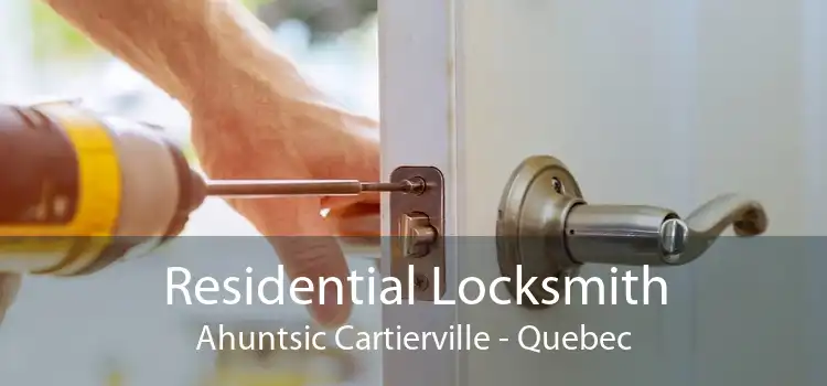 Residential Locksmith Ahuntsic Cartierville - Quebec