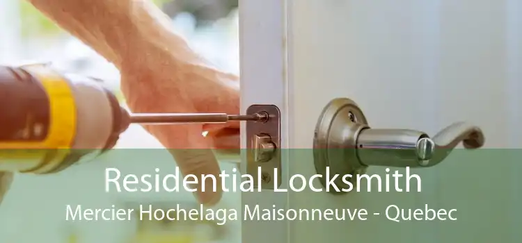 Residential Locksmith Mercier Hochelaga Maisonneuve - Quebec