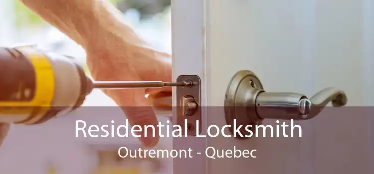 Residential Locksmith Outremont - Quebec