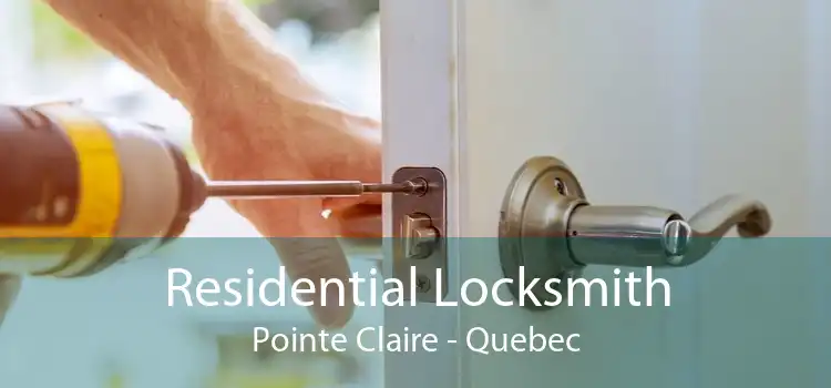 Residential Locksmith Pointe Claire - Quebec