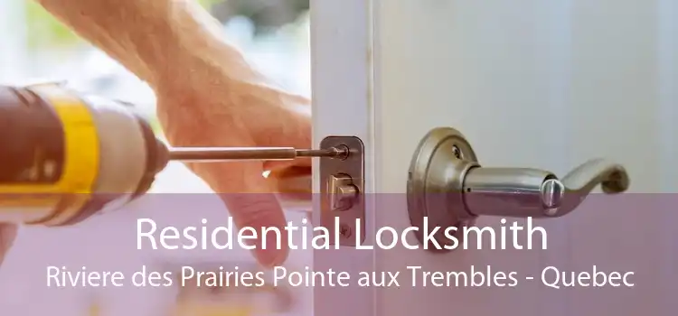 Residential Locksmith Riviere des Prairies Pointe aux Trembles - Quebec
