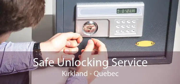 Safe Unlocking Service Kirkland - Quebec
