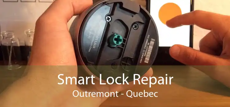 Smart Lock Repair Outremont - Quebec