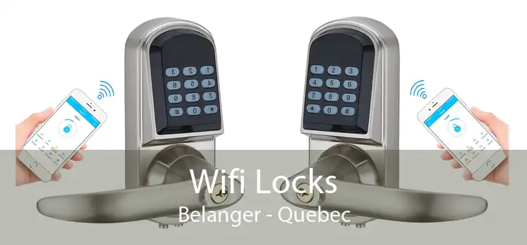 Wifi Locks Belanger - Quebec