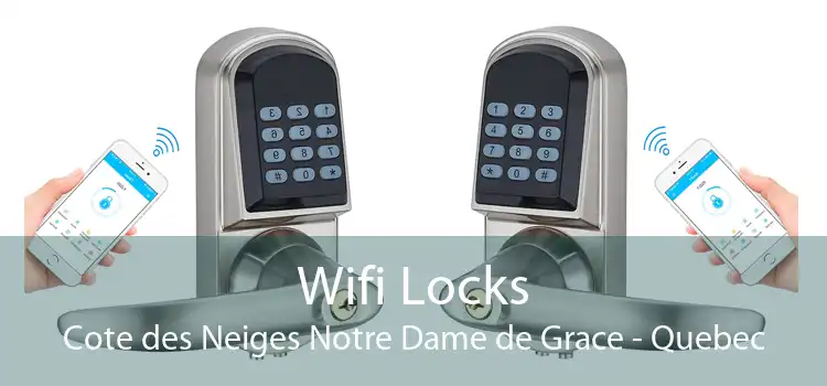 Wifi Locks Cote des Neiges Notre Dame de Grace - Quebec