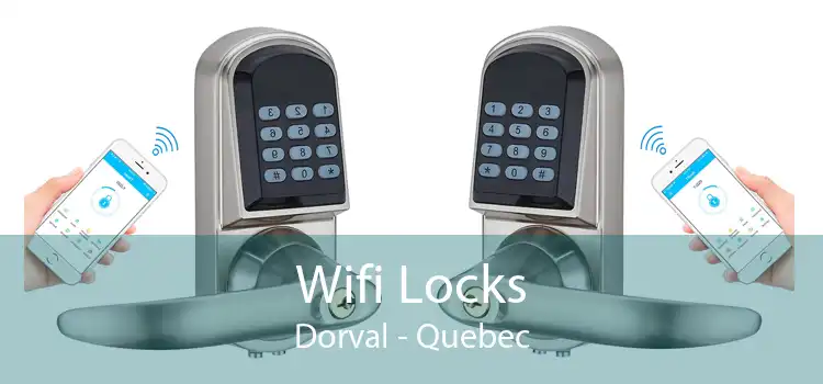 Wifi Locks Dorval - Quebec