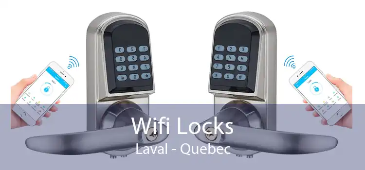 Wifi Locks Laval - Quebec