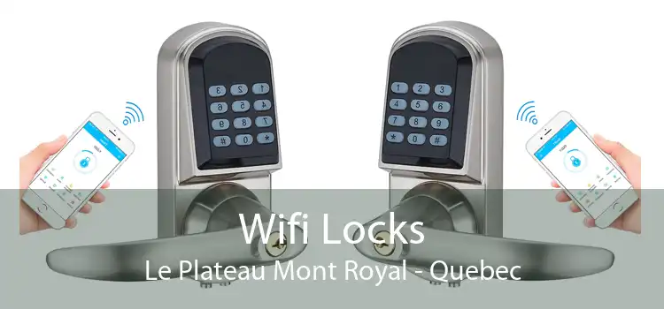 Wifi Locks Le Plateau Mont Royal - Quebec
