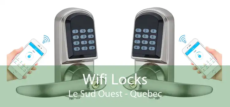Wifi Locks Le Sud Ouest - Quebec