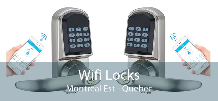 Wifi Locks Montreal Est - Quebec