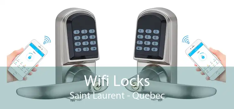 Wifi Locks Saint Laurent - Quebec
