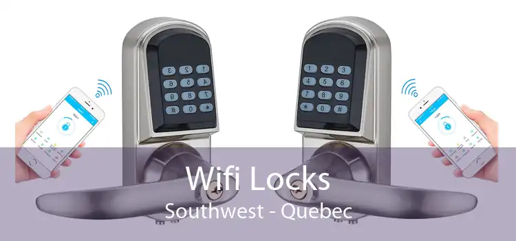 Wifi Locks Southwest - Quebec
