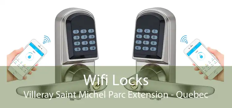 Wifi Locks Villeray Saint Michel Parc Extension - Quebec